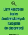 Bariery środowiskowe- listy obserwacyjne- materiał edukacyjny w formie cyfrowej  1