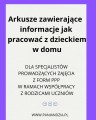 Arkusze zawierające informacje jak pracować z dzieckiem w domu- materiał edukacyjny w formie cyfrowej  1