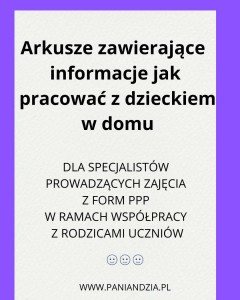 Arkusze zawierające informacje jak pracować z dzieckiem w domu- materiał edukacyjny w formie cyfrowej 