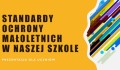 PREZENTACJA DLA UCZNIÓW STANDARDY OCHRONY MAŁOLETNICH MATERIAŁ EDUKACYJNY W FORMIE CYFROWEJ 1