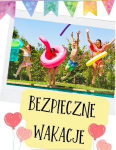 PLAKATY BEZPIECZNE WAKACJE MATERIAŁ EDUKACYJNY W FORMIE CYFROWEJ