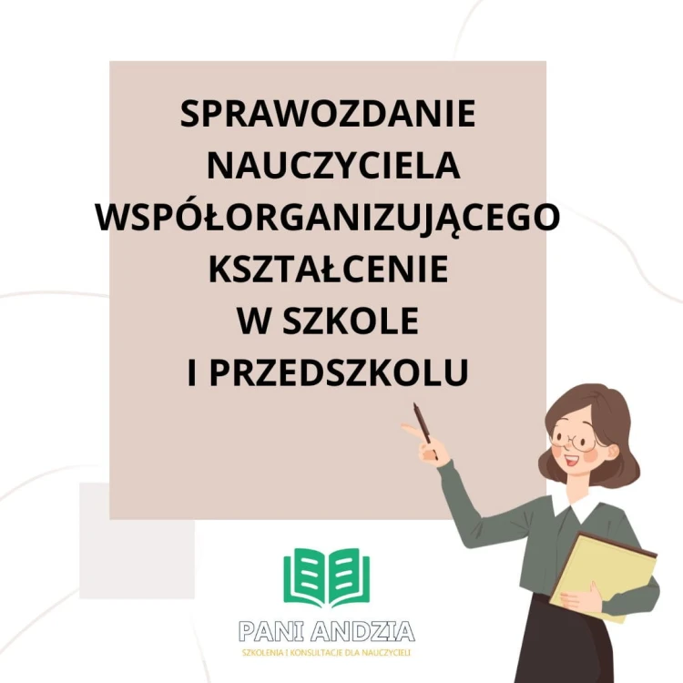 SPRAWOZDANIE NAUCZYCIELA WSPÓŁORGANIZUJĄCEGO KSZTALCENIE W SZKOLE I PRZEDSZKOLU.jpg