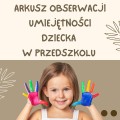 Arkusz obserwacji dziecka w przedszkolu- MATERIAŁ EDUKACYJNY W FORMIE CYFROWEJ  1
