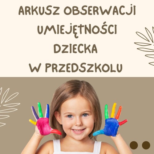 Arkusz obserwacji dziecka w przedszkolu- MATERIAŁ EDUKACYJNY W FORMIE CYFROWEJ 