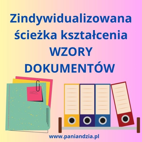 DOKUMENTY ZINDYWIDUALIZOWANA ŚCIEŻKA KSZTAŁCENIA- materiał edukacyjny w formie cyfrowej 