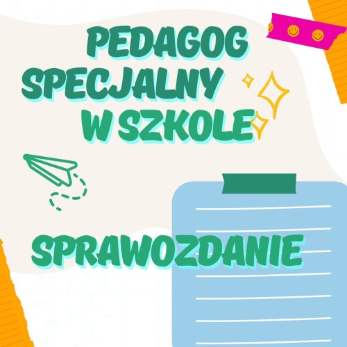 PEDAGOG SPECJALNY W SZKOLE SPRAWOZDANIE.jpg