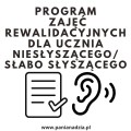 PROGRAM Z. REWALIDACYJNYCH DLA UCZNIA NIESŁYSZĄCEGO/ SŁABO SŁYSZĄCEGO- materiał edukacyjny w formie cyfrowej  1
