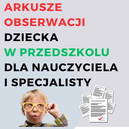 Przedszkole ARKUSZE DIAGNOSTYCZNE- OBSERWACJI DZIECKA DLA SPECJALISTY  MATERIAŁ EDUKACYJNY W FORMIE CYFROWEJ