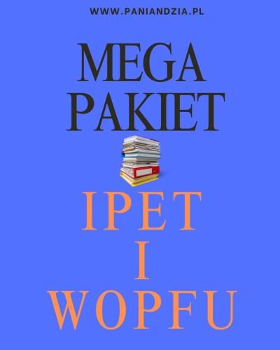 MEGA PAKIET IPET I WOPFU- materiał edukacyjny w formie cyfrowej 